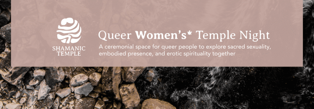 QUEER TEMPLE NIGHT for Women*