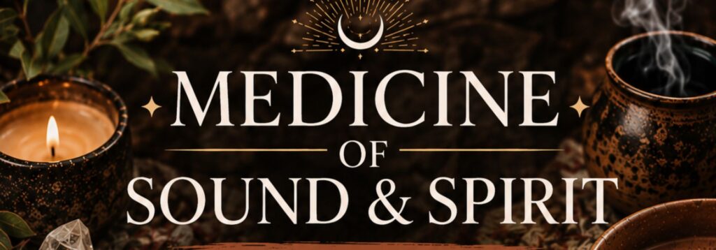 ✨ Medicine of Sound & Spirit✨